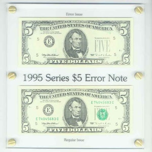 May include: Two $5 bills, one with an error and one without. The error bill has a green "FIVE" printed on the front, while the regular bill has a black "FIVE". Both bills are from the 1995 series.