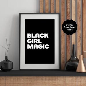 Black Girl Magic digital art print ,  Self-love art , Black and White aesthetic ,  Positive Affirmation, Instant download  , Wall art print