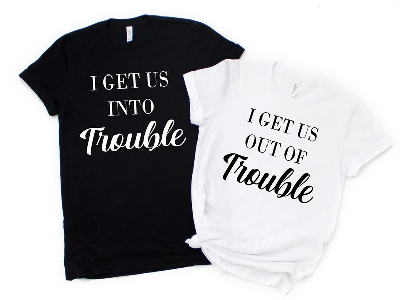 I Get Us Into Trouble/I Get Us Out Of Trouble | Etsy