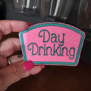 Day drinking iron on patch | glitter background with embroidered stitching