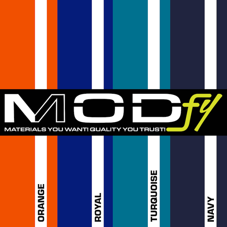 May include: A graphic design with the word "MODfy" in white letters on a black background. The text "MATERIALS YOU WANT! QUALITY YOU TRUST!" is below the word "MODfy". The background is a series of vertical stripes in orange, white, navy blue, turquoise, and navy blue. The colors are labeled below the stripes with the words "ORANGE", "ROYAL", "TURQUOISE", and "NAVY".