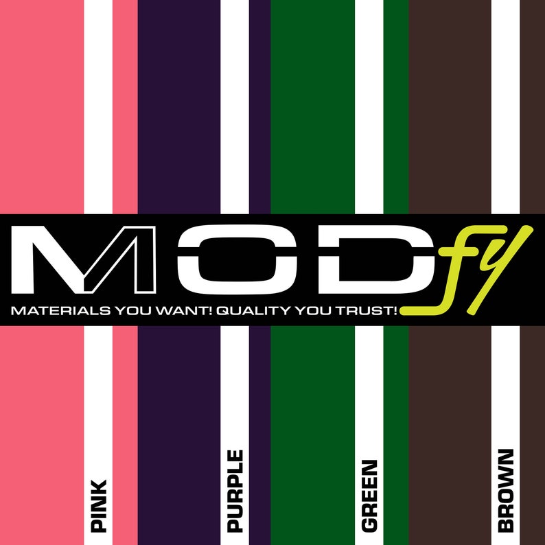 May include: A graphic design with the word "MODfy" in white letters on a black background. The text "MATERIALS YOU WANT! QUALITY YOU TRUST!" is below the word "MODfy". The background is a series of vertical stripes in pink, white, purple, white, green, white, and brown.