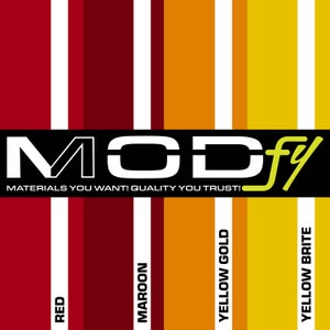 May include: A black and white logo with the text "MODfY" in white letters. The text "MATERIALS YOU WANT! QUALITY YOU TRUST!" is below the logo. The image shows five vertical stripes in the colors red, maroon, orange, yellow gold, and yellow.