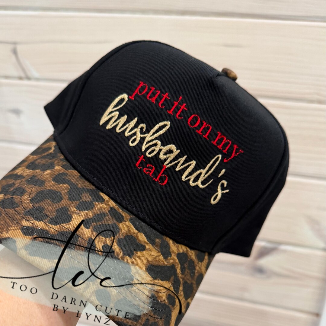 Put It on My Husbands Tab, Machine Embroidery, Two Tone Trucker Cap ...