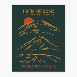 May include: A green poster with a stylized illustration of three mountains in gold. The poster has the text "Tri-Tip Challenge" and "Poly P, Bishop Peak, Cerro San Luis" in white. The poster also has the text "San Luis Obispo, California" in white.