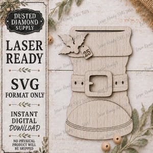 May include: A laser-cut wooden Santa boot ornament featuring a belt with a square buckle, a cuff with a holly leaf cutout, and a small tag labeled with the number 25. The design includes a horizontal slot at the top for hanging or display.