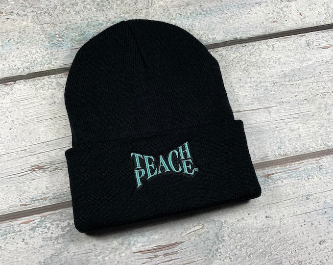 Teach Peace embroidered winter hat - knit hat for adults, knit winter beanie with Teach Peace design, gift for teacher