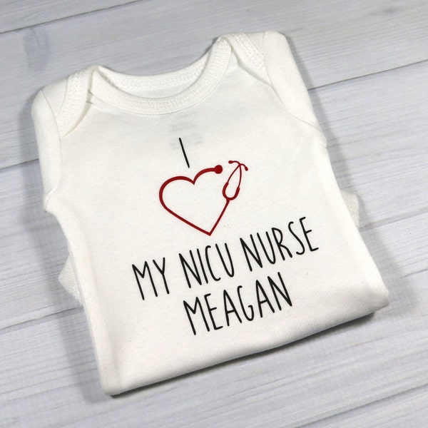 Personalized baby bodysuit - I love my NICU nurse - NICU baby, preemie baby clothes, nurse appreciation, newborn bodysuit, sick baby clothes