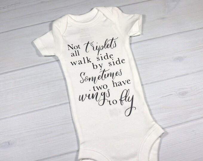 Baby bodysuit - Not all triplets walk side by side - triplet loss, TTTS loss, preemie triplets clothes, surviving triplet