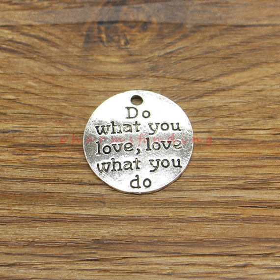 10pcs Do What You Love, Love What You Do Charms Round Disc Charm Antique Silver Tone 23x24mm cf4311