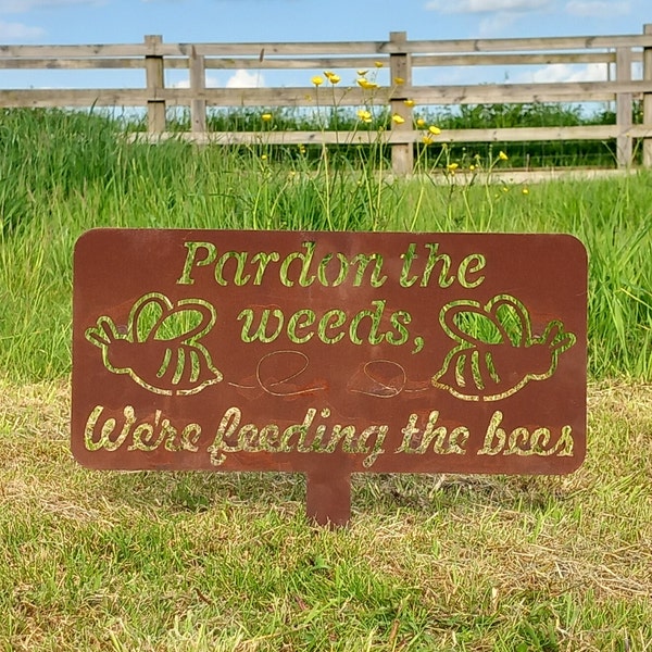 Pardon the Weeds, we're feeding the Bees Sign / Garden Sign / no mow May / Wildflowers / Save the bees / rewilding / lawn sign / Bee sign