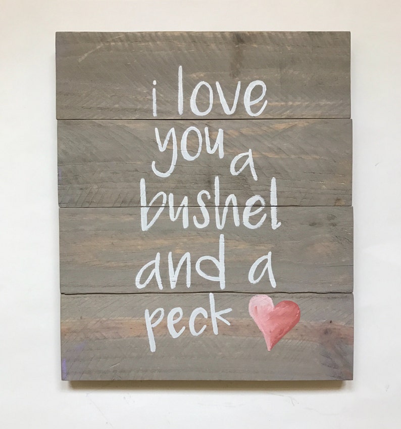 i love you a bushel and a peck i love you a bushel and a peck