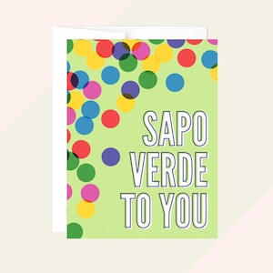 May include: A green card with colorful confetti and the text "SAPO VERDE TO YOU".