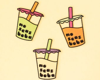 No Seas Boba 3 Sticker Pack | Boba Milk Tea, Thai Tea, Matcha, Clear Stickers, Spanglish, Hispanic, Latinx, Spanish, SGV, 626