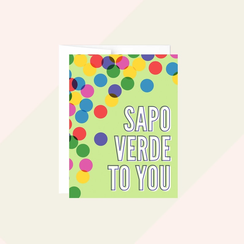 May include: A green card with colorful confetti and the text "SAPO VERDE TO YOU".
