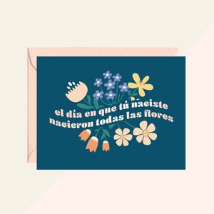 Las Flores Birthday Card | Spanish, Cumpleaños, Mexican, Hispanic, Las Mañanitas, Madre, Hermana, Prima, Tia, Latina Gifts, Floral Print