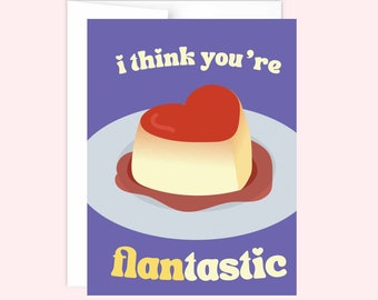 I Think You're Flantastic Card | Latinx Valentina Love Card Funny Cute Dessert Flan Postre Sweet