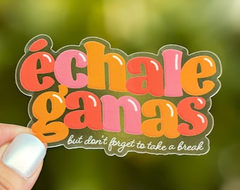 Échale Ganas Clear Sticker: Latina/Latinx Laptop, Water Bottle Decal
