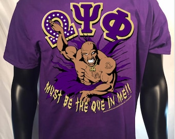 Omega Psi Phi Que in Me  T Shirt, Long Sleeve T Shirt or Hoodie