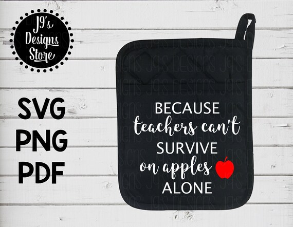 Download Because Teachers Can T Survive On Apples Alone Teacher Etsy