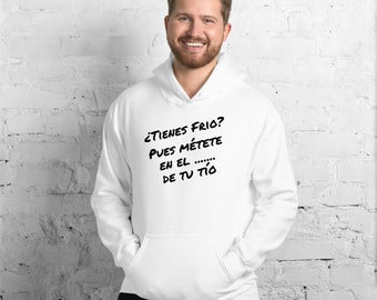 Spanish Sarcastic Joke Hoodie, Are You Cold Sweatshirt, Latino Saying Unisex Hoodie