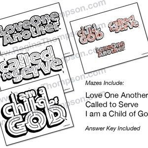 May include: Three black and white printable maze worksheets with Christian themes. The mazes feature the phrases "Love One Another", "Called to Serve", and "I am a Child of God".