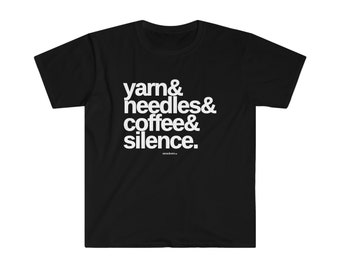 Yarn Needles Coffee Silence Unisex Softstyle T-Shirt | A Knitter's Needs