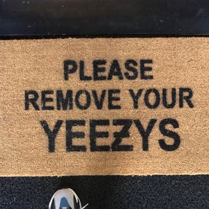 Please Remove Your Yeezys Welcome Mat Made in USA image 2