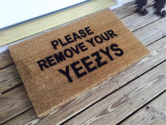 Please Remove Your Yeezys Welcome Mat 