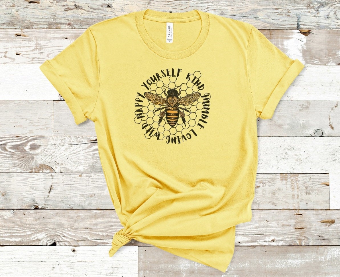 Bee Yourself Bee Kind Bee Humble Bee Loving Bee Wild Bee Happy | Etsy