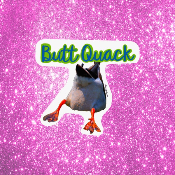Butt Quack Funny pun sticker - waterproof sticker - Dad joke sticker - Duck Butt