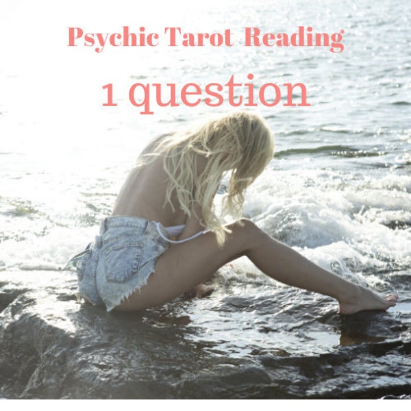 1 Question Psychic Reading, Psychic Tarot Reading with mediumship and clairvoyance