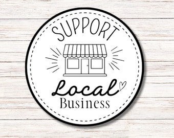 Support Local Business Sticker | Vinyl Sticker | Water Resistant | Weatherproof