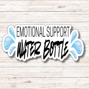 Emotional Support Water Bottle Sticker | Vinyl Sticker | Water Resistant | Weatherproof