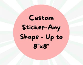 Custom Order Sticker - Please CONTACT SELLER Prior to placing order