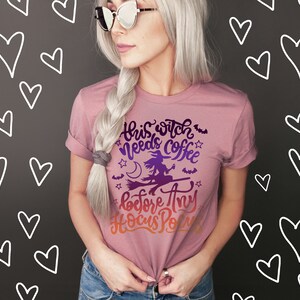 Halloween Shirt Halloween Shirt for Women This Witch Needs Coffee Hocus Pocus Basic Witch Shirt Coffee Lover Witch Shirt Shirt Heather Mauve