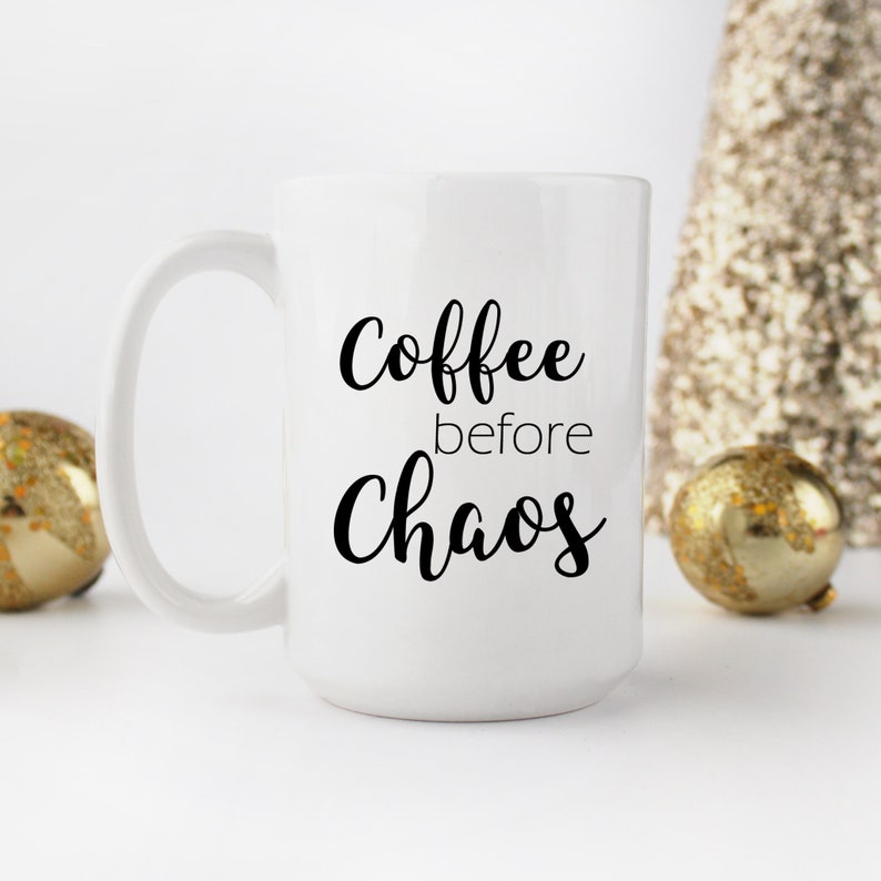 Coffee Before Chaos Mug Coffee Mug Mug for Mom Stocking Stuffer Gift for Mom Coffee Lover Gift Christmas Gift Christmas Mug image 3