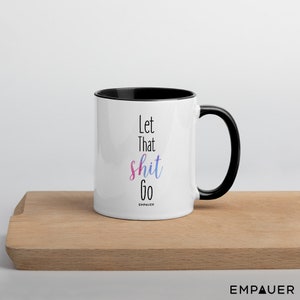 Let that shit go Let It Go Mug watercolor mug Funny Coffee Mug Coffee Mug Mug Inspirational Mug gift for her yoga mug image 8