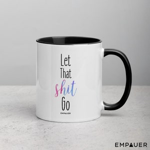 Let that shit go Let It Go Mug watercolor mug Funny Coffee Mug Coffee Mug Mug Inspirational Mug gift for her yoga mug image 3