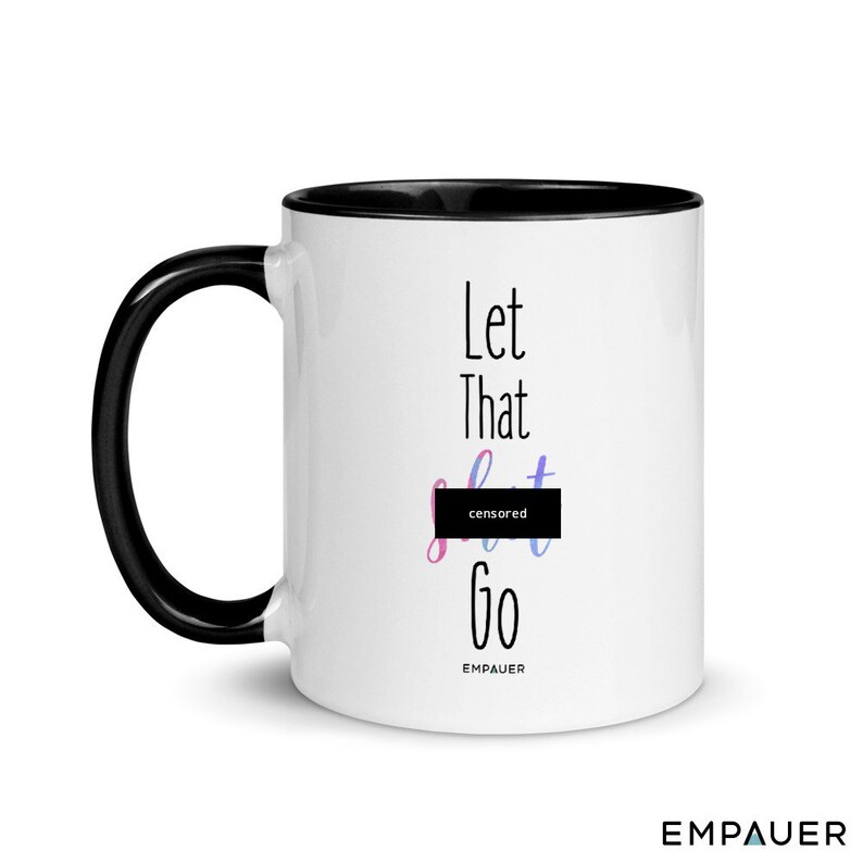 Let that shit go Let It Go Mug watercolor mug Funny Coffee Mug Coffee Mug Mug Inspirational Mug gift for her yoga mug image 1