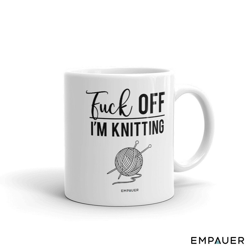 FUCK OFF I'm Knitting Mug - Knitter mug - Funny Mug - Humor Mug - Knitting mug - gift for her- Mom mug - Cold weather gift - Fall - Winter image 8