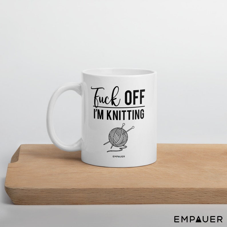 FUCK OFF I'm Knitting Mug - Knitter mug - Funny Mug - Humor Mug - Knitting mug - gift for her- Mom mug - Cold weather gift - Fall - Winter 11 oz/ All White