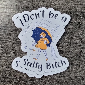 Don&#39;t be a salty b****