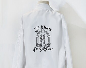 Til Death do us part Jacket, wedding bomber jacket, white bomber jacket, wedding, until death shirt, wedding gift, bride, bachelorette party