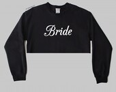 Bride sweatshirt, cropped Sweatshirt, athletic sweatshirt, crop shirt, Bride, Bridesmaid Gifts, wedding shower, bridal shower, wedding