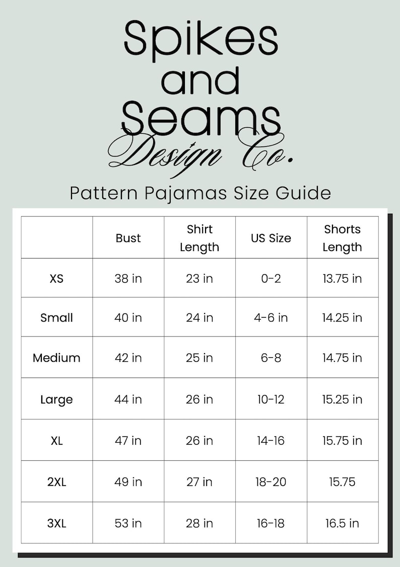 May include: A size guide chart for Spikes and Seams Design Co. Pattern Pajamas. The table lists sizes XS through 3XL with corresponding measurements in inches for bust, shirt length, and shorts length, alongside US size ranges from 0 to 20.