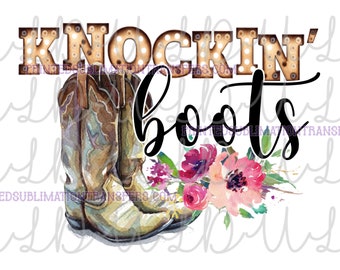 Knockin' Boots PNG Digital Design *Instant Download* Transfer Sublimation, Water Slide, knocking, floral