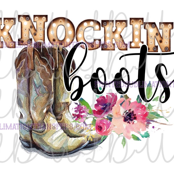 Knockin' Boots PNG Digital Design *Instant Download* Transfer Sublimation, Water Slide, knocking, floral