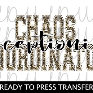 Chaos Coordinator Receptionist Sublimation *READY to PRESS* Print Transfer, Leopard