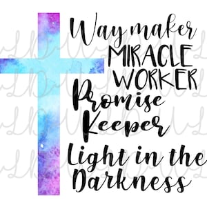 Way Maker Miracle Worker Cross PNG Sublimation Design *Instant Download* Digital Transfer, Christian, My God That Is Who You Are, Watercolor